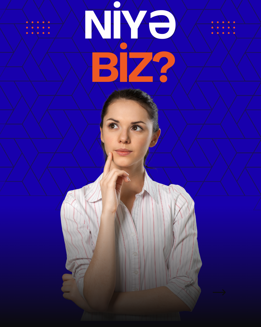 Niyə biz?